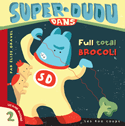 Super-Dudu dans Full total brocoli [ancienne édition]